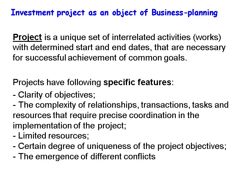 Investment project as an object of Business-planning  Project is a unique set of